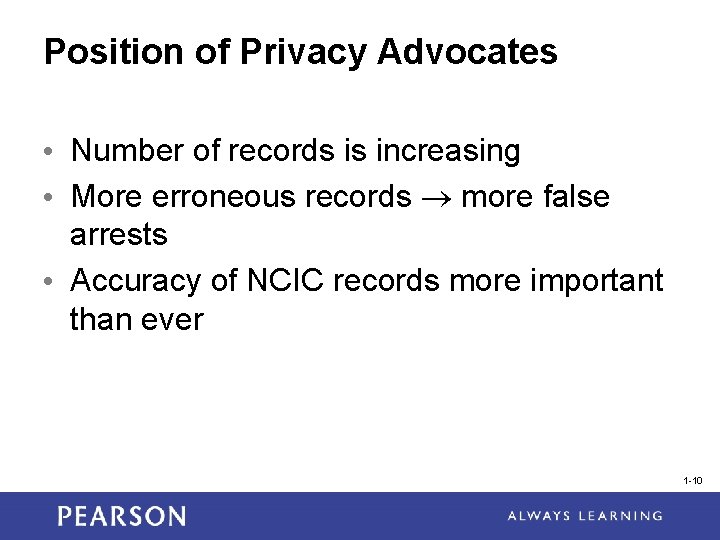 Position of Privacy Advocates • Number of records is increasing • More erroneous records