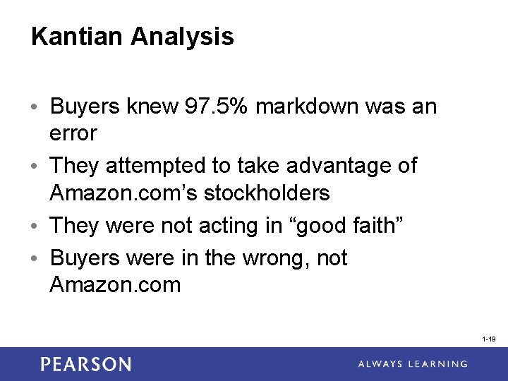 Kantian Analysis • Buyers knew 97. 5% markdown was an error • They attempted