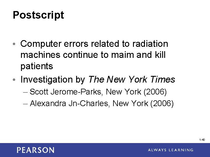 Postscript • Computer errors related to radiation machines continue to maim and kill patients