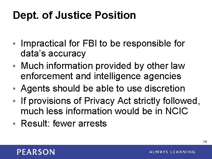 Dept. of Justice Position • Impractical for FBI to be responsible for data’s accuracy