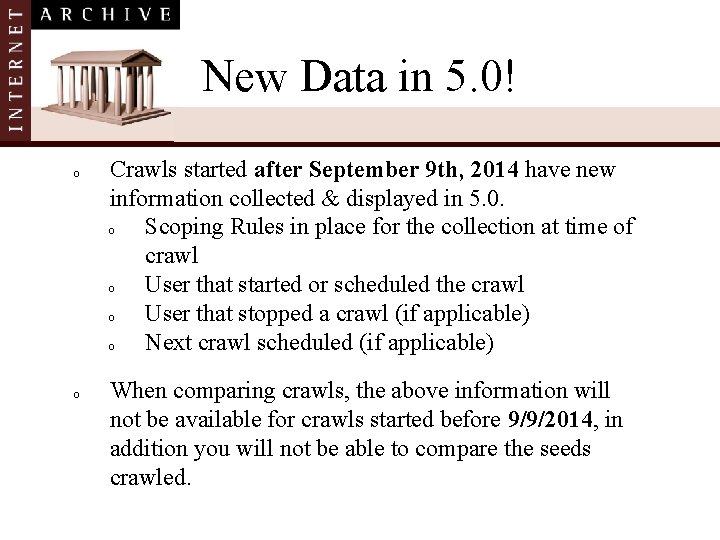 New Data in 5. 0! o o Crawls started after September 9 th, 2014