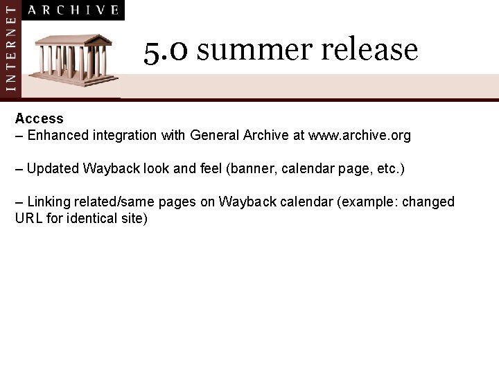 5. 0 summer release Access – Enhanced integration with General Archive at www. archive.