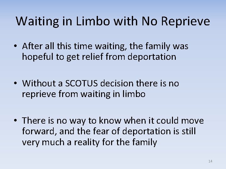 Waiting in Limbo with No Reprieve • After all this time waiting, the family