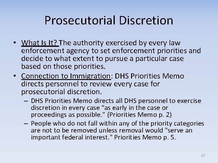 Prosecutorial Discretion • What Is It? The authority exercised by every law enforcement agency