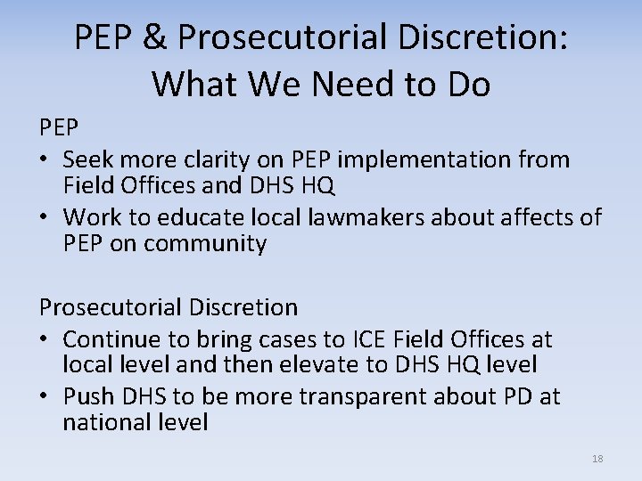 PEP & Prosecutorial Discretion: What We Need to Do PEP • Seek more clarity