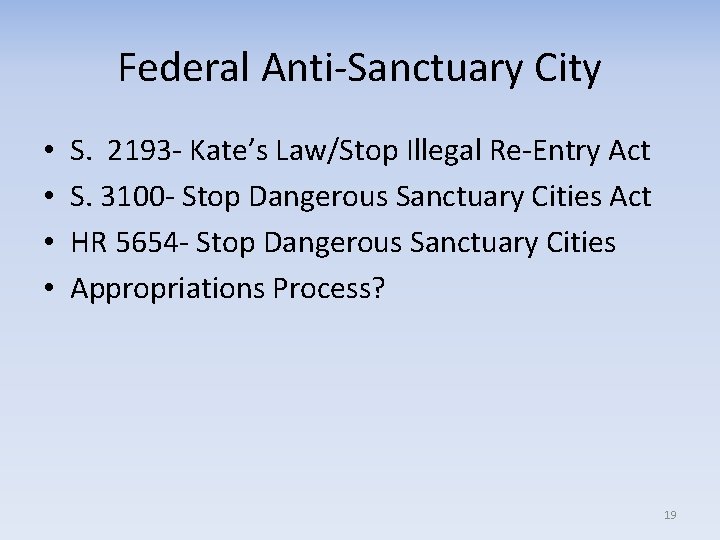 Federal Anti-Sanctuary City • • S. 2193 - Kate’s Law/Stop Illegal Re-Entry Act S.