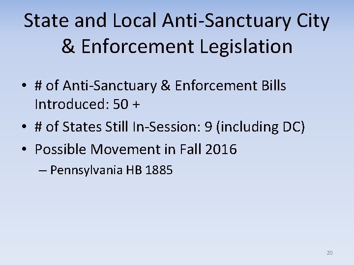 State and Local Anti-Sanctuary City & Enforcement Legislation • # of Anti-Sanctuary & Enforcement