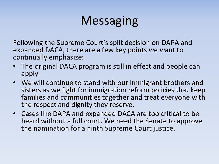 Messaging Following the Supreme Court’s split decision on DAPA and expanded DACA, there a