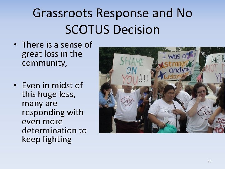 Grassroots Response and No SCOTUS Decision • There is a sense of great loss