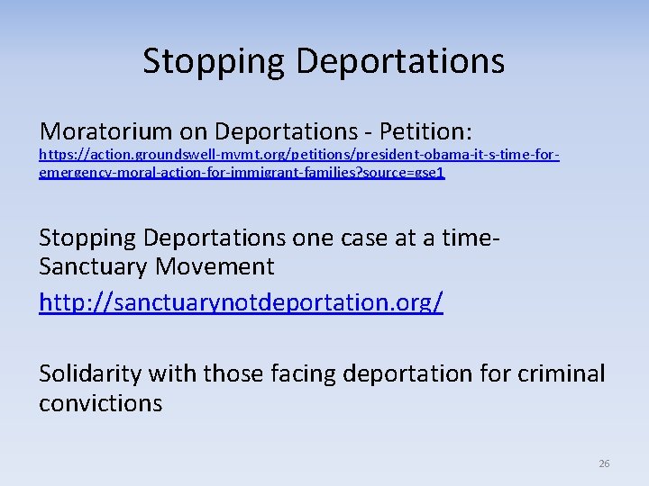 Stopping Deportations Moratorium on Deportations - Petition: https: //action. groundswell-mvmt. org/petitions/president-obama-it-s-time-foremergency-moral-action-for-immigrant-families? source=gse 1 Stopping