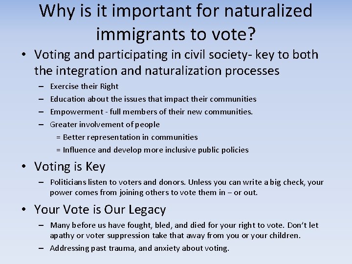 Why is it important for naturalized immigrants to vote? • Voting and participating in