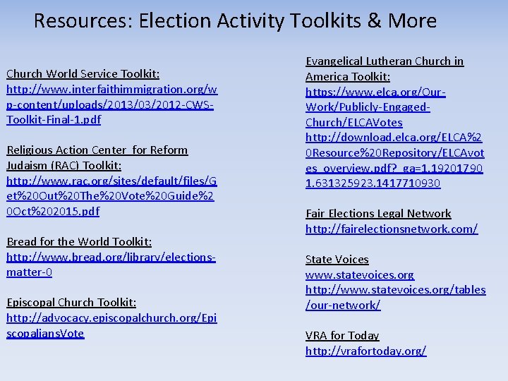 Resources: Election Activity Toolkits & More Church World Service Toolkit: http: //www. interfaithimmigration. org/w