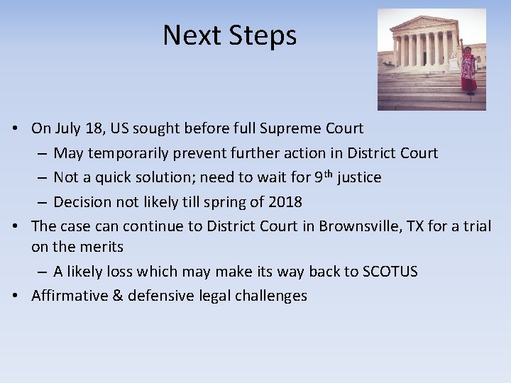 Next Steps • On July 18, US sought before full Supreme Court – May