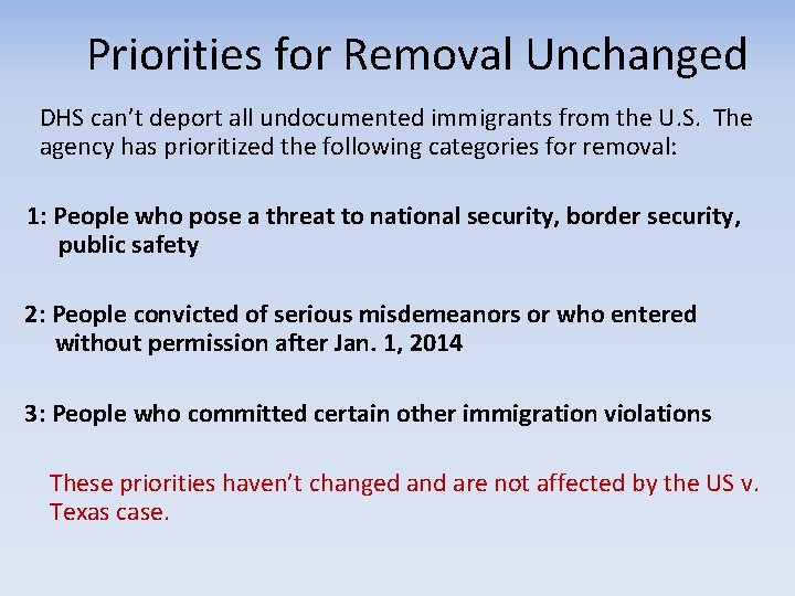 Priorities for Removal Unchanged DHS can’t deport all undocumented immigrants from the U. S.