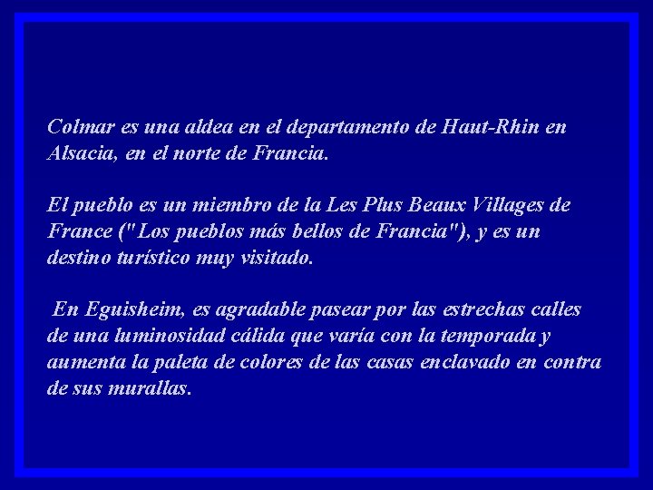 Colmar es una aldea en el departamento de Haut-Rhin en Alsacia, en el norte