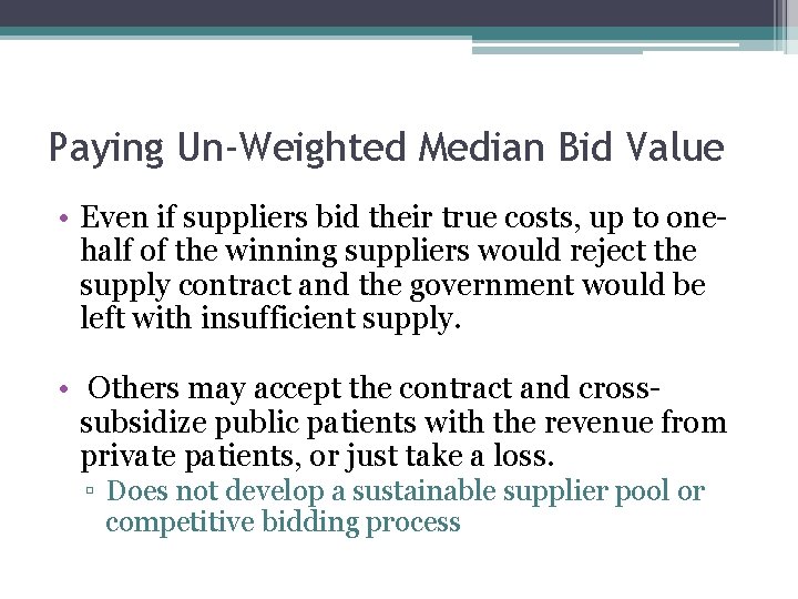 Paying Un-Weighted Median Bid Value • Even if suppliers bid their true costs, up