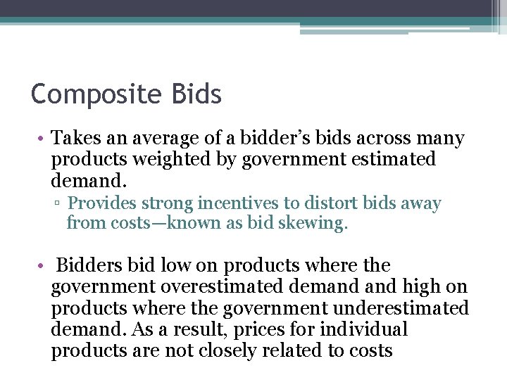 Composite Bids • Takes an average of a bidder’s bids across many products weighted