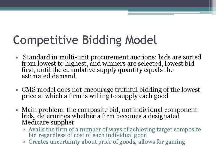 Competitive Bidding Model • Standard in multi-unit procurement auctions: bids are sorted from lowest