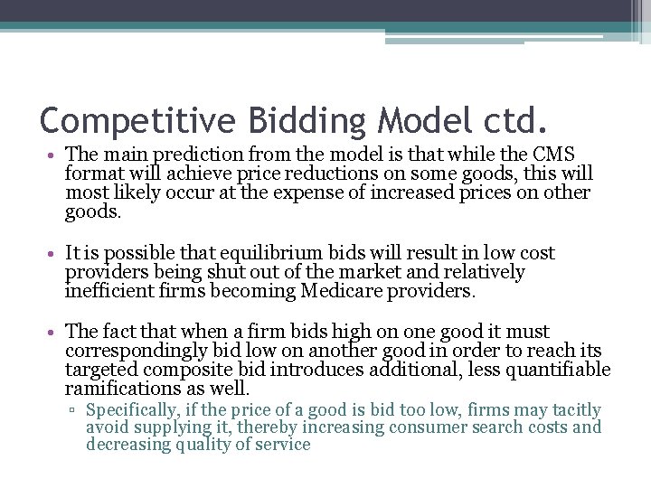 Competitive Bidding Model ctd. • The main prediction from the model is that while