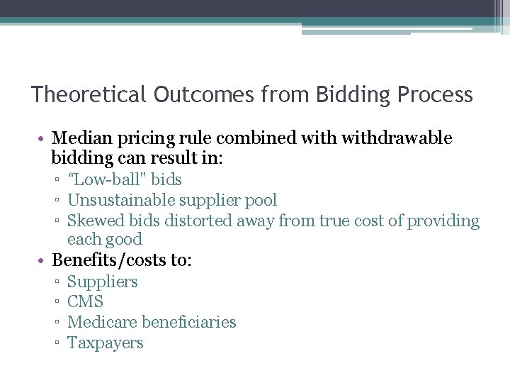 Theoretical Outcomes from Bidding Process • Median pricing rule combined withdrawable bidding can result