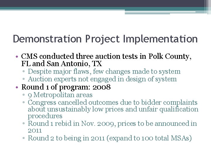 Demonstration Project Implementation • CMS conducted three auction tests in Polk County, FL and