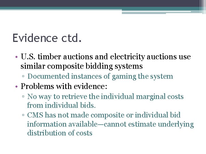 Evidence ctd. • U. S. timber auctions and electricity auctions use similar composite bidding