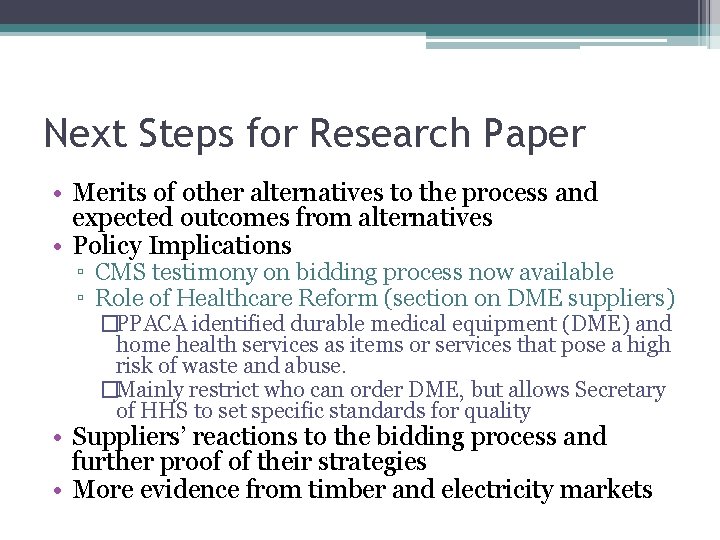 Next Steps for Research Paper • Merits of other alternatives to the process and