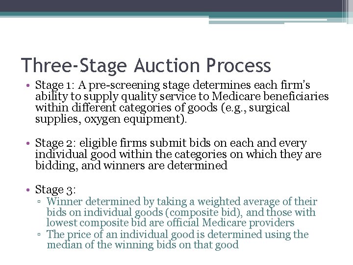 Three-Stage Auction Process • Stage 1: A pre-screening stage determines each firm’s ability to