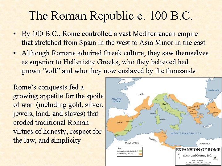 The Roman Republic c. 100 B. C. • By 100 B. C. , Rome