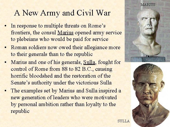 MARIUS A New Army and Civil War • In response to multiple threats on