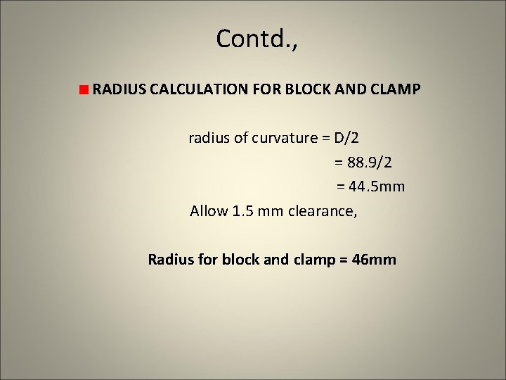 Contd. , RADIUS CALCULATION FOR BLOCK AND CLAMP radius of curvature = D/2 =