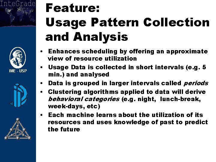 Feature: Usage Pattern Collection and Analysis • Enhances scheduling by offering an approximate view