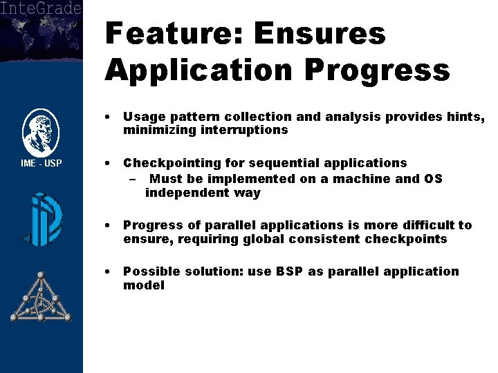Feature: Ensures Application Progress • Usage pattern collection and analysis provides hints, minimizing interruptions
