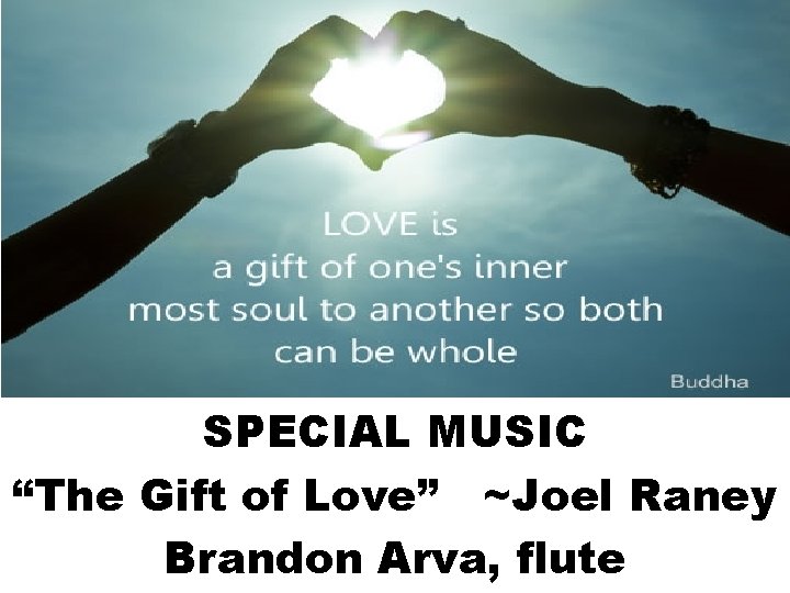 SPECIAL MUSIC “The Gift of Love” ~Joel Raney Brandon Arva, flute 