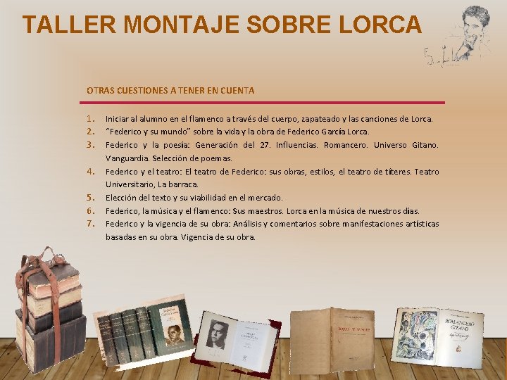 TALLER MONTAJE SOBRE LORCA OTRAS CUESTIONES A TENER EN CUENTA 1. 2. 3. 4.