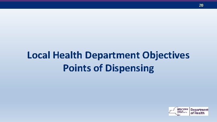 20 Local Health Department Objectives Points of Dispensing 