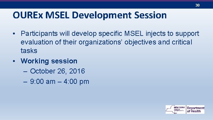 30 OUREx MSEL Development Session • Participants will develop specific MSEL injects to support