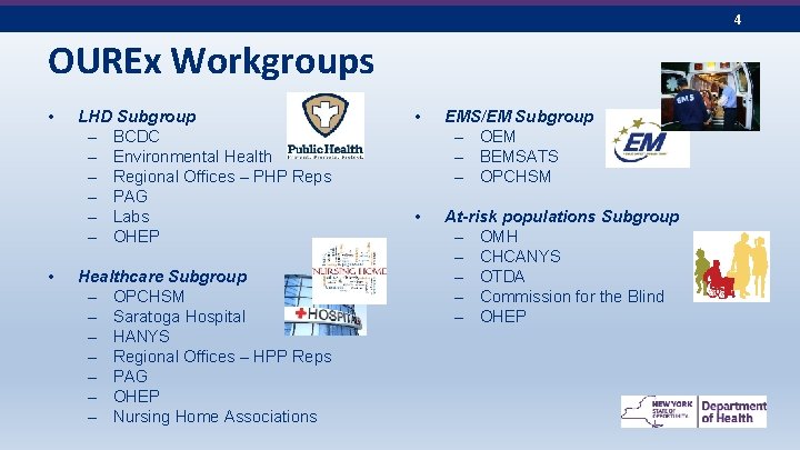 4 OUREx Workgroups • • LHD Subgroup – BCDC – Environmental Health – Regional