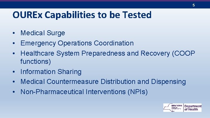 5 OUREx Capabilities to be Tested • Medical Surge • Emergency Operations Coordination •