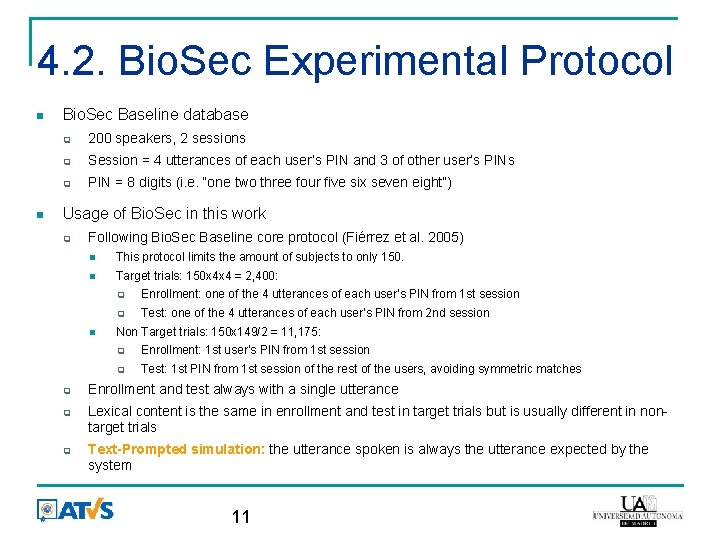 4. 2. Bio. Sec Experimental Protocol Bio. Sec Baseline database 200 speakers, 2 sessions