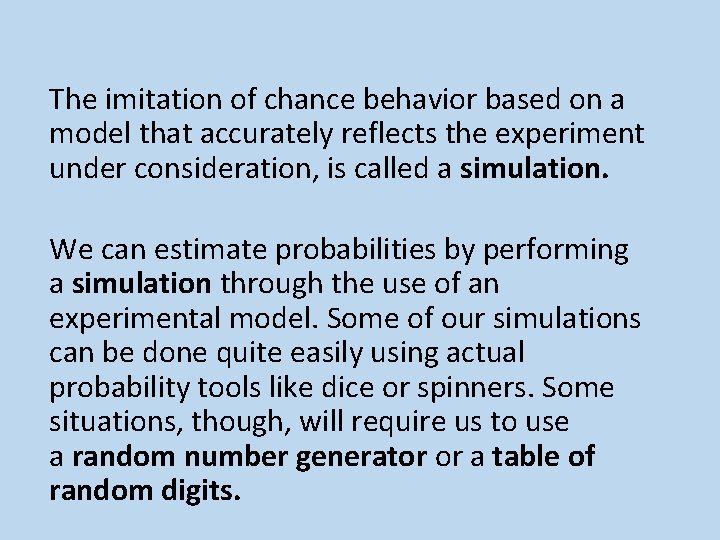 The imitation of chance behavior based on a model that accurately reflects the experiment
