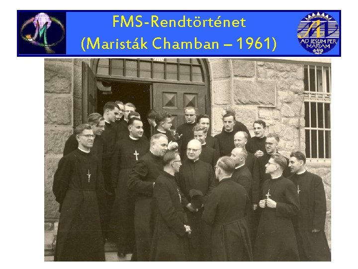 FMS-Rendtörténet (Maristák Chamban – 1961) 