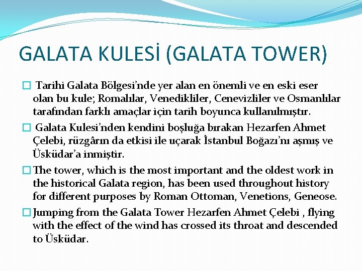 GALATA KULESİ (GALATA TOWER) � Tarihi Galata Bölgesi’nde yer alan en önemli ve en