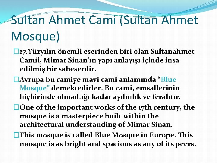 Sultan Ahmet Cami (Sultan Ahmet Mosque) � 17. Yüzyılın önemli eserinden biri olan Sultanahmet