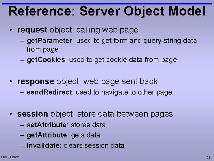 Reference: Server Object Model • request object: calling web page – get. Parameter: used