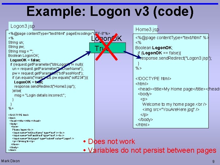 Example: Logon v 3 (code) Logon 3. jsp <%@page content. Type="text/html" page. Encoding="UTF-8"%> <%