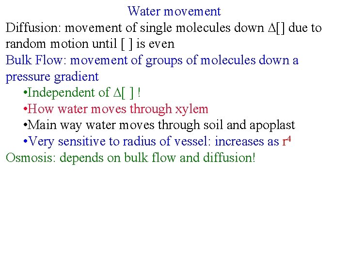 Water movement Diffusion: movement of single molecules down ∆[] due to random motion until