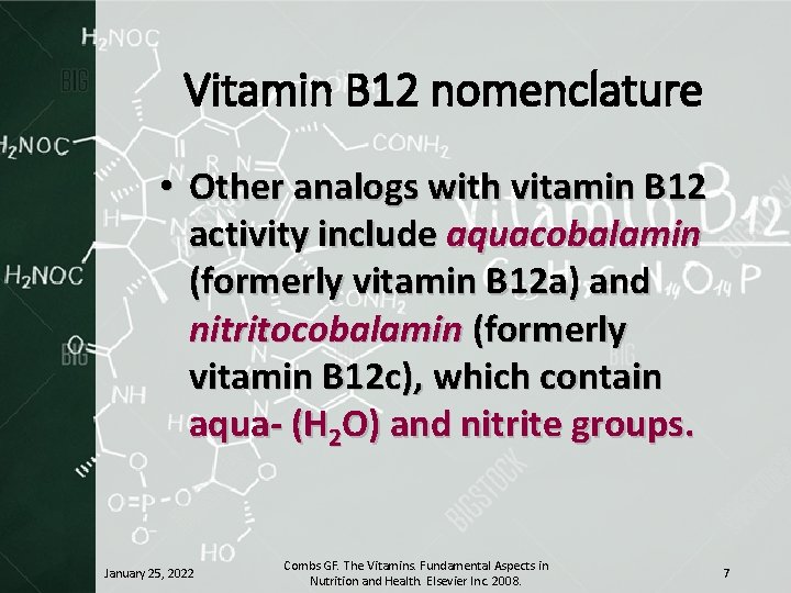 Vitamin B 12 nomenclature • Other analogs with vitamin B 12 activity include aquacobalamin