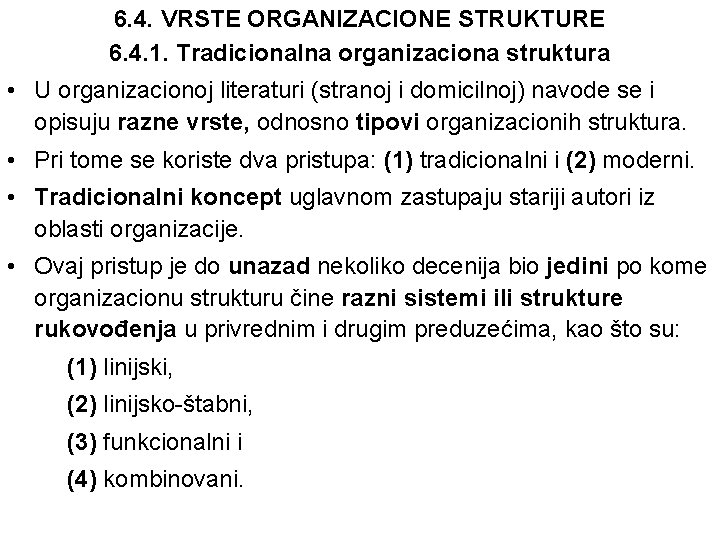 6. 4. VRSTE ORGANIZACIONE STRUKTURE 6. 4. 1. Tradicionalna organizaciona struktura • U organizacionoj