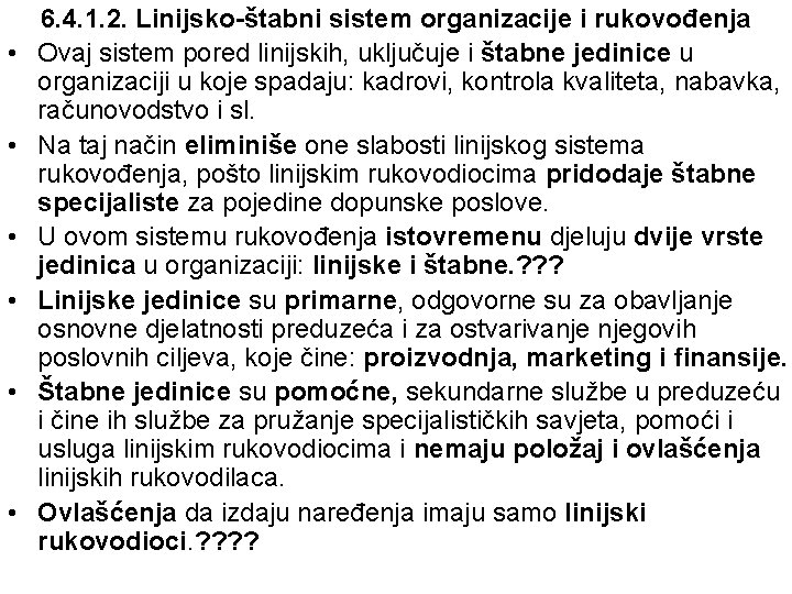  • • • 6. 4. 1. 2. Linijsko-štabni sistem organizacije i rukovođenja Ovaj